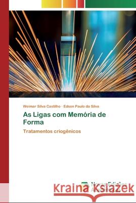 As Ligas com Memória de Forma Castilho, Weimar Silva 9786200795915 Novas Edicioes Academicas - książka