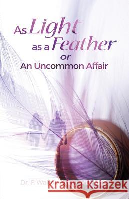 As Light As a Feather or An Uncommon Affair Avery, Mts 9781480927261 Dorrance Publishing Co. - książka