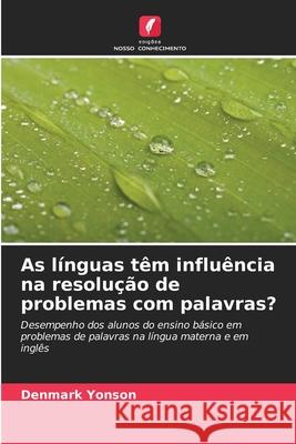 As l?nguas t?m influ?ncia na resolu??o de problemas com palavras? Denmark Yonson 9786207874972 Edicoes Nosso Conhecimento - książka