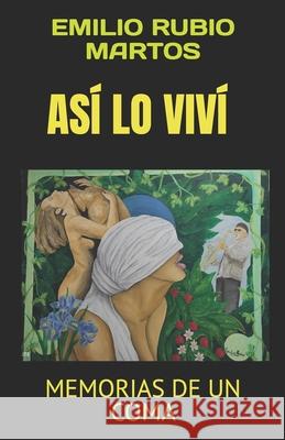 Así Lo VIVÍ: memorias de un coma Rubio Martos, Emilio 9798669877682 Independently published - książka