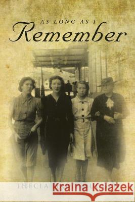 As Long as I Remember Thecla Marie Duggan 9781483676371 Xlibris Corporation - książka