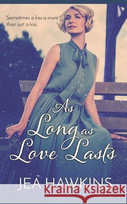 As Long As Love Lasts Jea Hawkins 9781723235504 Createspace Independent Publishing Platform - książka