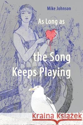 As Long as the Song Keeps Playing Mike Johnson 9781991083524 Lasavia Publishing - książka