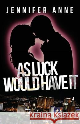 As Luck Would Have It Jennifer Anne 9781490591032 Createspace - książka