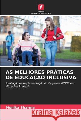 As Melhores Práticas de Educação Inclusiva Monika Sharma 9786205378274 Edicoes Nosso Conhecimento - książka