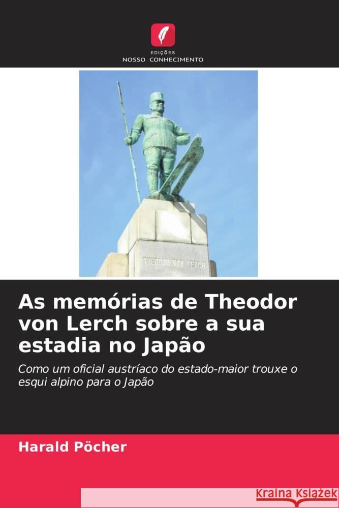 As memórias de Theodor von Lerch sobre a sua estadia no Japão Pöcher, Harald 9786207070916 Edições Nosso Conhecimento - książka