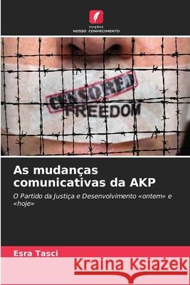 As mudanças comunicativas da AKP Tasci, Esra 9786209440588 Edições Nosso Conhecimento - książka