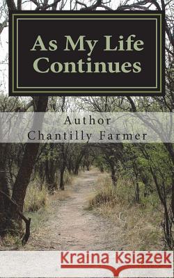 As My Life Continues Mrs Chantilly Farmer 9781480255647 Createspace - książka