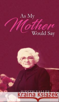 As My Mother Would Say Judith Valles 9781949574517 Book Vine Press - książka