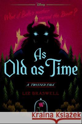 As Old as Time: A Twisted Tale Braswell, Liz 9781484707319 Disney Press - książka