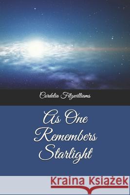 As One Remembers Starlight Cordelia Fitzwilliams 9781727445923 Createspace Independent Publishing Platform - książka