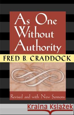 As One Without Authority Fred B. Craddock 9780827200265 Chalice Press - książka