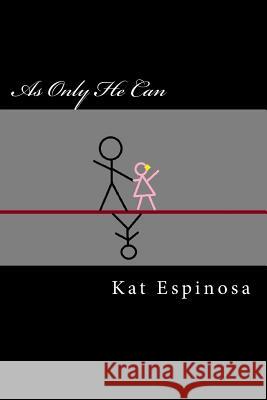 As Only He Can: The Life of Douglas Parker Kat Espinosa 9781532829840 Createspace Independent Publishing Platform - książka