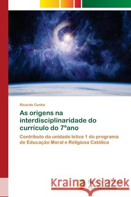 As origens na interdisciplinaridade do currículo do 7°ano Cunha, Ricardo 9783330203563 Novas Edicoes Academicas - książka