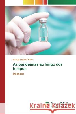 As pandemias ao longo dos tempos Benigno Núñez Novo 9786200802576 Novas Edicoes Academicas - książka