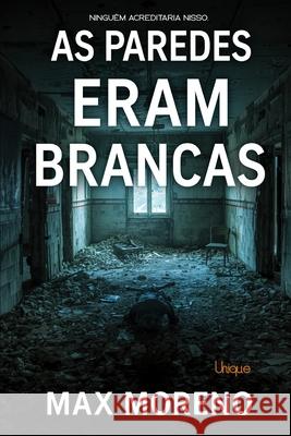 As paredes eram brancas Max Moreno 9781654271176 Independently Published - książka