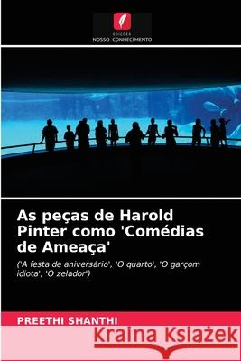 As peças de Harold Pinter como 'Comédias de Ameaça' Preethi Shanthi 9786203138788 Edicoes Nosso Conhecimento - książka