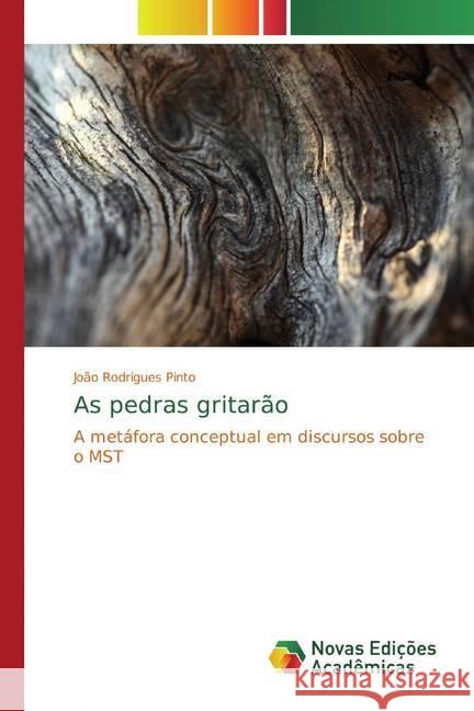 As pedras gritarão : A metáfora conceptual em discursos sobre o MST Rodrigues Pinto, João 9786202048958 Novas Edicioes Academicas - książka