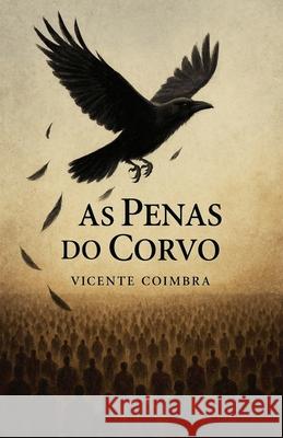 As Penas do Corvo Vicente Coimbra 9789893655900 Edicao de Autor - Joao Simoes - książka