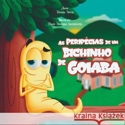 As Perip?cias De Um Bichinho De Goiaba Horta Renato 9786500433333 Clube de Autores - książka