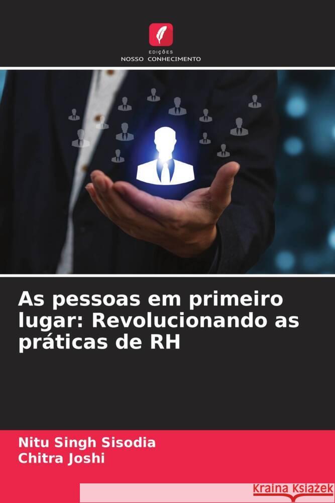 As pessoas em primeiro lugar: Revolucionando as práticas de RH Sisodia, Nitu Singh, Joshi, Chitra 9786206469988 Edições Nosso Conhecimento - książka