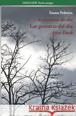 As posturas do dia: Trilingual Edition - Galician/Spanish/English Emma Pedreira   9781958001097 Nueva York Poetry Press LLC - książka