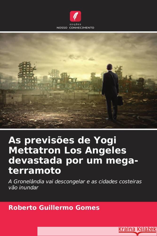 As previs?es de Yogi Mettatron Los Angeles devastada por um mega-terramoto Roberto Guillermo Gomes 9786206910756 Edicoes Nosso Conhecimento - książka