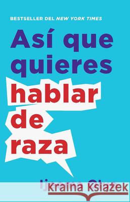 Así Que Quieres Hablar de Raza / So You Want to Talk about Race Oluo, Ijeoma 9780593314623 Vintage Espanol - książka