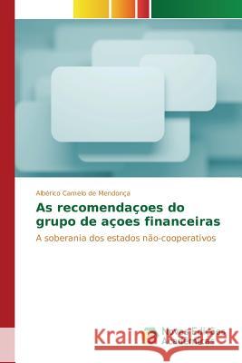 As recomendaçoes do grupo de açoes financeiras Camelo de Mendonça Albérico 9786130168100 Novas Edicoes Academicas - książka