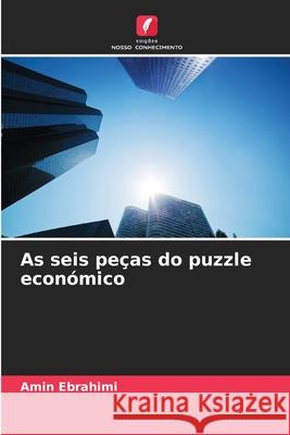 As seis pe?as do puzzle econ?mico Amin Ebrahimi 9786207564095 Edicoes Nosso Conhecimento - książka