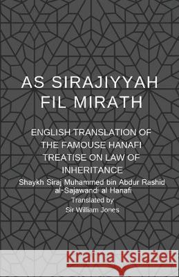 As Sirajiyyah Fil Mirath: English Translation of the famous Hanafi treatise on Law of inheritance William Jones Shaykh Siraj Muh A 9781695679399 Independently Published - książka