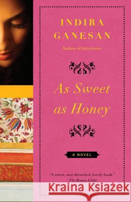 As Sweet as Honey Indira Ganesan 9780307950611 Vintage Books - książka