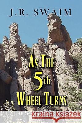 As the 5th Wheel Turns J. R. Swaim 9781450028011 Xlibris Corporation - książka