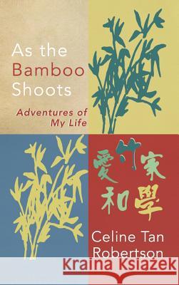 As the Bamboo Shoots Celine Tan Robertson 9781943331239 Orange Hat Publishing - książka