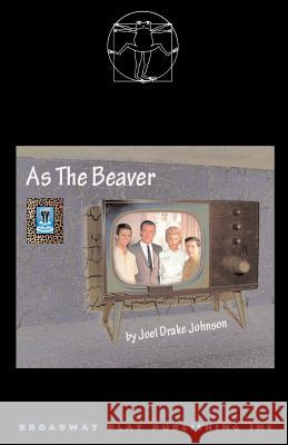 As the Beaver Joel Drake Johnson 9780881454321 Broadway Play Publishing Inc - książka