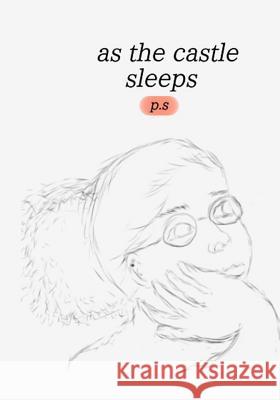 As the Castle Sleeps P. S 9781091312081 Independently Published - książka