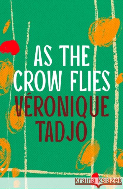 As The Crow Flies Veronique Tadjo 9781035906178 Bloomsbury Publishing PLC - książka