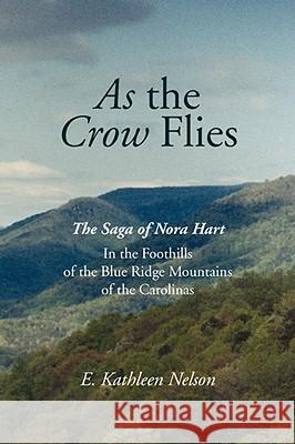 As the Crow Flies E. Kathleen Nelson 9781425796969  - książka