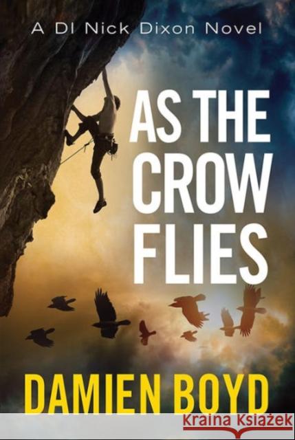 As the Crow Flies Damien Boyd 9781477821039 Amazon Publishing - książka