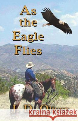 As the Eagle Flies J. D. Oliver 9781926585147 Ccb Publishing - książka
