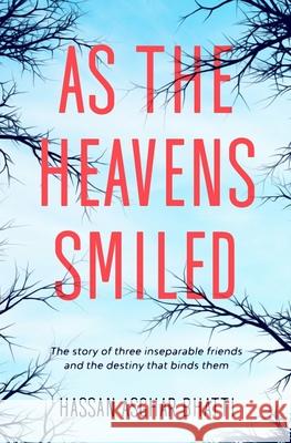 As the Heavens Smiled: The story of three inseparable friends and the destiny that binds them Melissa Caudle Hassan Asghar Bhatti 9781649530646 Absolute Author Publishing House - książka