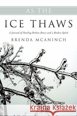 As the Ice Thaws Brenda McAninch 9781612154312 Xulon Press - książka