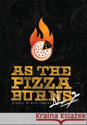 As the Pizza Burns Nick Powers 9781088001431 Madwood Entertainment - książka