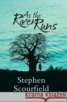 As the River Runs Scourfield                               Stephen Scourfield 9781742584904 University of Western Australia Press - książka