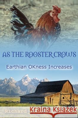 As the Rooster Crows Earthian OKness Increases Stapleton 9780933594012 Effective Learning Publications - książka
