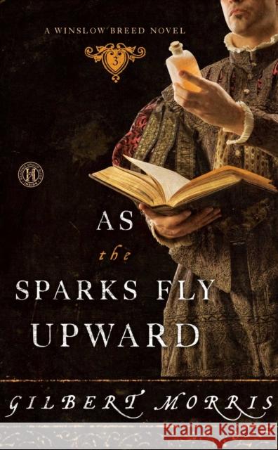 As the Sparks Fly Upward Gilbert Morris 9781416587484 Howard Books - książka