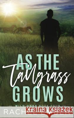 As the Tallgrass Grows Rachel Ember 9781954950146 Chestnut Press, LLC - książka