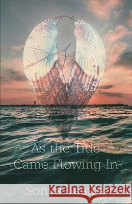 As the Tide Came Flowing In Sonya Taaffe 9780578972282 Nekyia Press - książka