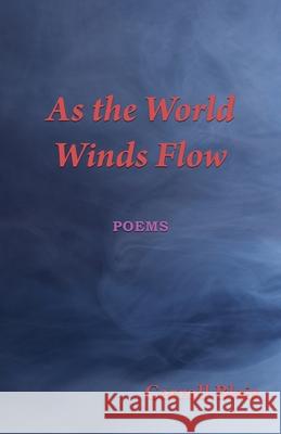 As the World Winds Flow Carroll Blair 9781936430314 Aveon Publishing - książka