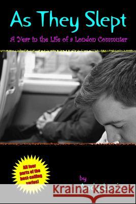 As They Slept: A Year in the Life of a London Commuter MR Andy Leeks Andy Leeks 9781493768851 Createspace - książka